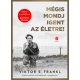 Mégis mondj igent az életre!   20.95 + 1.95 Royal Mail